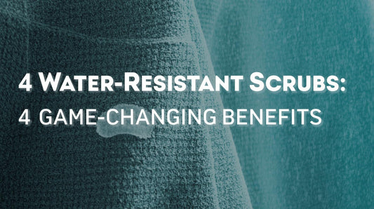 Water-Resistant Scrubs: 4 Game-Changing Benefits