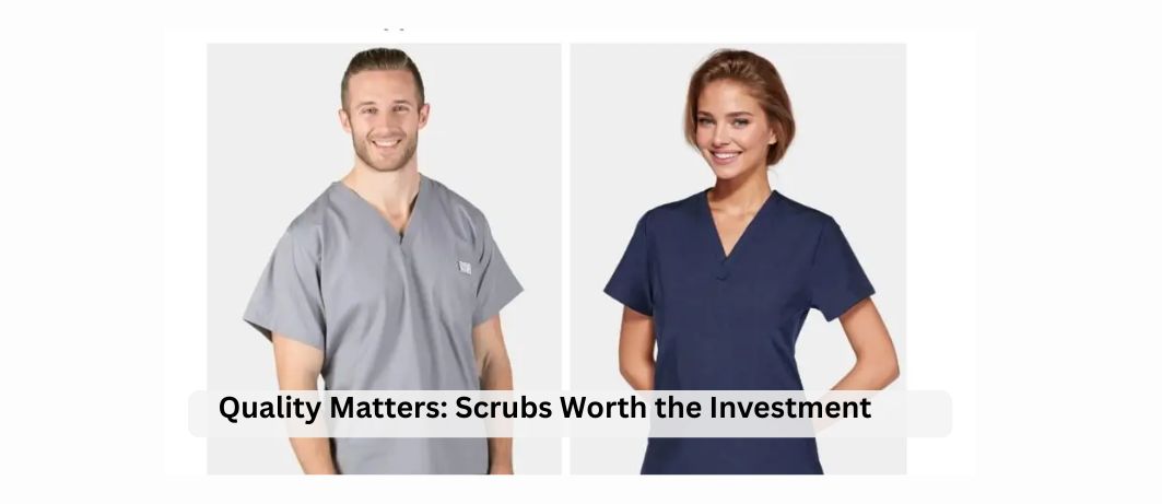 Scrubs Worth the Investment